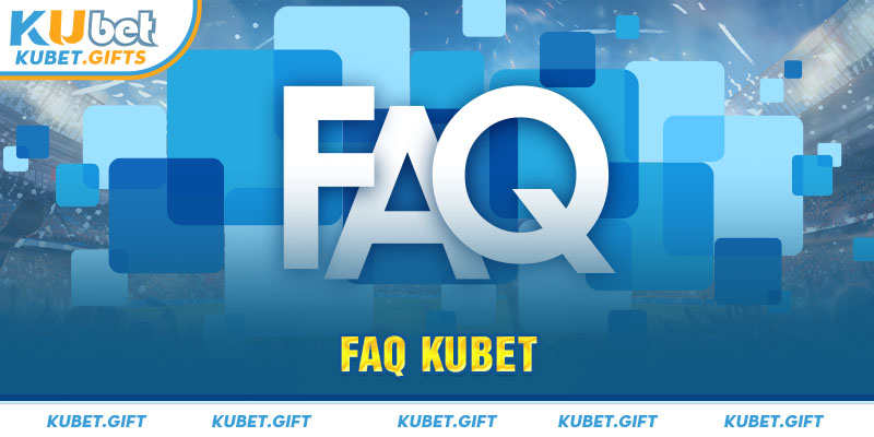 FAQ Kubet